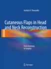 Cutaneous Flaps in Head and Neck Reconstruction : From Anatomy to Surgery - eBook