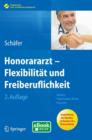 Honorararzt - Flexibilitat und Freiberuflichkeit : Akquise, Organisation, Recht, Finanzen - Book