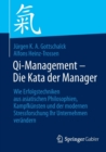Qi-Management - Die Kata der Manager : Wie Erfolgstechniken aus asiatischen Philosophien, Kampfkunsten und der modernen Stressforschung Ihr Unternehmen verandern - Book