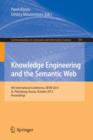 Knowledge Engineering and the Semantic Web : 4th Conference, KESW 2013, St. Petersburg, Russia, October 7-9, 2013. Proceedings - Book