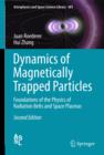 Dynamics of Magnetically Trapped Particles : Foundations of the Physics of Radiation Belts and Space Plasmas - Book