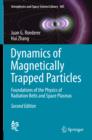 Dynamics of Magnetically Trapped Particles : Foundations of the Physics of Radiation Belts and Space Plasmas - eBook