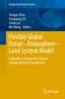 Flexible Global Ocean-atmosphere-land System Model : A Modeling Tool for the Climate Change Research Community - Book