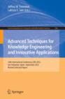 Advanced Techniques for Knowledge Engineering and Innovative Applications : 16th International Conference, KES 2012, San Sebastian, Spain, September 10-12, 2012, Revised Selected Papers - Book