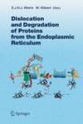 Dislocation and Degradation of Proteins from the Endoplasmic Reticulum - Book