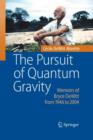 The Pursuit of Quantum Gravity : Memoirs of Bryce DeWitt from 1946 to 2004 - Book