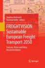 FREIGHTVISION - Sustainable European Freight Transport 2050 : Forecast, Vision and Policy Recommendation - Book