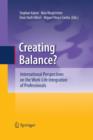 Creating Balance? : International Perspectives on the Work-Life Integration of Professionals - Book