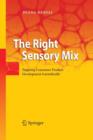 The Right Sensory Mix : Targeting Consumer Product Development Scientifically - Book