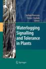 Waterlogging Signalling and Tolerance in Plants - Book