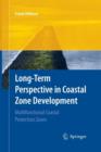 Long-term Perspective in Coastal Zone Development : Multifunctional Coastal Protection Zones - Book