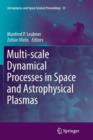 Multi-scale Dynamical Processes in Space and Astrophysical Plasmas - Book