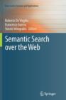 Semantic Search over the Web - Book