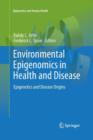 Environmental Epigenomics in Health and Disease : Epigenetics and Disease Origins - Book
