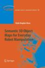 Semantic 3D Object Maps for Everyday Robot Manipulation - Book