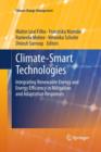 Climate-Smart Technologies : Integrating Renewable Energy and Energy Efficiency in Mitigation and Adaptation Responses - Book