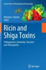 Ricin and Shiga Toxins : Pathogenesis, Immunity, Vaccines and Therapeutics - Book