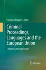 Criminal Proceedings, Languages and the European Union : Linguistic and Legal Issues - Book