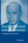 From the Atomic Bomb to the Landau Institute : Autobiography. Top Non-Secret - Book