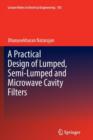 A Practical Design of Lumped, Semi-lumped & Microwave Cavity Filters - Book