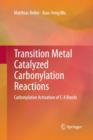 Transition Metal Catalyzed Carbonylation Reactions : Carbonylative Activation of C-X Bonds - Book