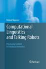 Computational Linguistics and Talking Robots : Processing Content in Database Semantics - Book