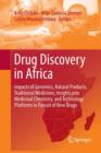 Drug Discovery in Africa : Impacts of Genomics, Natural Products, Traditional Medicines, Insights into Medicinal Chemistry, and Technology Platforms in Pursuit of New Drugs - Book
