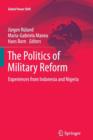 The Politics of Military Reform : Experiences from Indonesia and Nigeria - Book