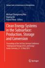 Clean Energy Systems in the Subsurface: Production, Storage and Conversion : Proceedings of the 3rd Sino-German Conference “Underground Storage of CO2 and Energy”, Goslar, Germany, 21-23 May 2013 - Book