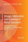 Design, Fabrication and Economy of Metal Structures : International Conference Proceedings 2013, Miskolc, Hungary, April 24-26, 2013 - Book