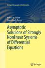 Asymptotic Solutions of Strongly Nonlinear Systems of Differential Equations - Book