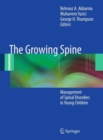The Growing Spine : Management of Spinal Disorders in Young Children - Book