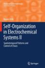 Self-Organization in Electrochemical Systems II : Spatiotemporal Patterns and Control of Chaos - Book