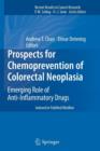 Prospects for Chemoprevention of Colorectal Neoplasia : Emerging Role of Anti-Inflammatory Drugs - Book