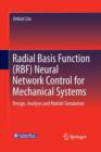 Radial Basis Function (RBF) Neural Network Control for Mechanical Systems : Design, Analysis and Matlab Simulation - Book