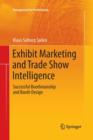 Exhibit Marketing and Trade Show Intelligence : Successful Boothmanship and Booth Design - Book