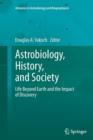 Astrobiology, History, and Society : Life Beyond Earth and the Impact of Discovery - Book
