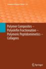 Polymer Composites - Polyolefin Fractionation - Polymeric Peptidomimetics - Collagens - Book