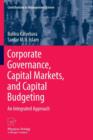 Corporate Governance, Capital Markets, and Capital Budgeting : An Integrated Approach - Book