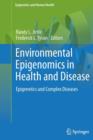 Environmental Epigenomics in Health and Disease : Epigenetics and Complex Diseases - Book