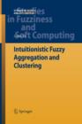 Intuitionistic Fuzzy Aggregation and Clustering - Book