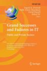 Grand Successes and Failures in IT: Public and Private Sectors : IFIP WG 8.6 International Conference on Transfer and Diffusion of IT, TDIT 2013, Bangalore, India, June 27-29, 2013, Proceedings - Book