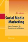 Social Media Marketing : Game Theory and the Emergence of Collaboration - Book