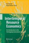 Intertemporal Resource Economics : An Introduction to the Overlapping Generations Approach - Book