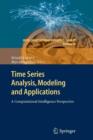 Time Series Analysis, Modeling and Applications : A Computational Intelligence Perspective - Book