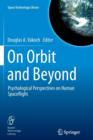 On Orbit and Beyond : Psychological Perspectives on Human Spaceflight - Book