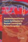 Multidimensional Particle Swarm Optimization for Machine Learning and Pattern Recognition - Book