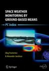 Space Weather Monitoring by Ground-Based Means : PC Index - Book