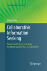 Collaborative Information Seeking : The Art and Science of Making the Whole Greater than the Sum of All - Book