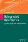 Halogenated Heterocycles : Synthesis, Application and Environment - Book